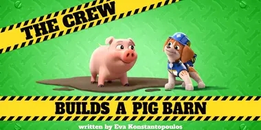 The Crew Builds a Pig Barn