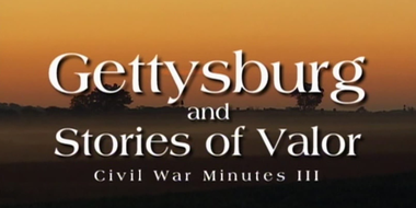 Gettysburg and Stories of Valor (Part 1)