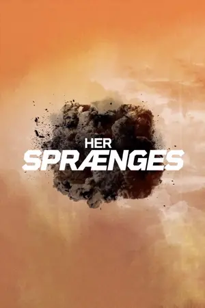 Her sprænges