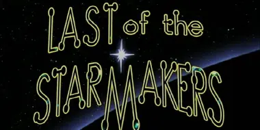 The Last of the Starmakers