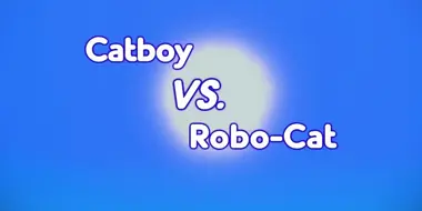 Catboy VS. Robo-Cat