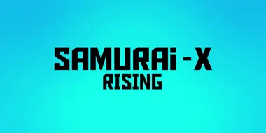 Samurai X Rising