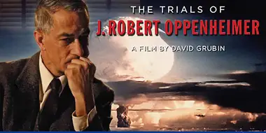 The Trials of J. Robert Oppenheimer