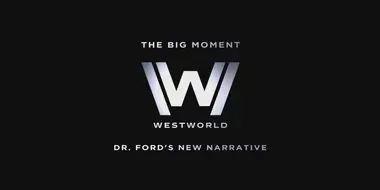 The Big Moment: Dr. Ford's New Narrative