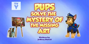 Pups Solve the Mystery of the Missing Art