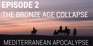 The Bronze Age Collapse - Mediterranean Apocalypse