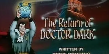 The Return of Doctor Dark