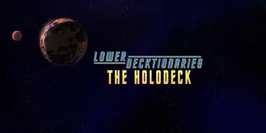 Lower Decktionaries - The Holodeck