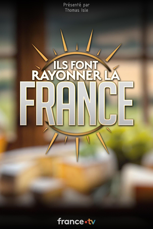 Ils font rayonner la France