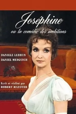 Joséphine, ou la comédie des ambitions