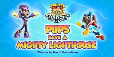 Mighty Pups, Charged Up: Pups Save a Mighty Lighthouse