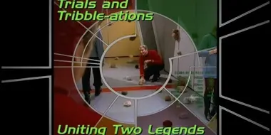 Trials and Tribble-ations - Uniting Two Legends