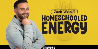 Zach Wycuff: Homeschooled Energy