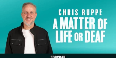 Chris Ruppe: A Matter Of Life Or Deaf