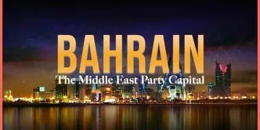 Bahrain: The Middle East's Party Capital