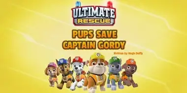 Ultimate Rescue: Pups Save Captain Gordy