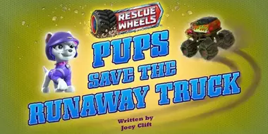 Rescue Wheels: Pups Save the Runaway Truck