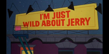 I'm Just Wild About Jerry