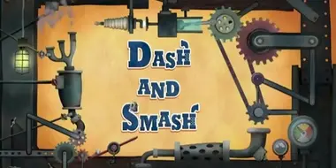 Dash and Smash