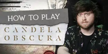 How to Play: Candela Obscura