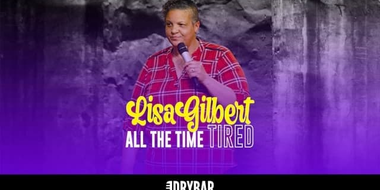 Lisa Gilbert: All the Time Tired