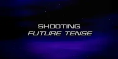 Shooting "Future Tense"