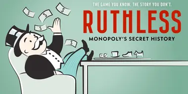 Ruthless: Monopoly's Secret History