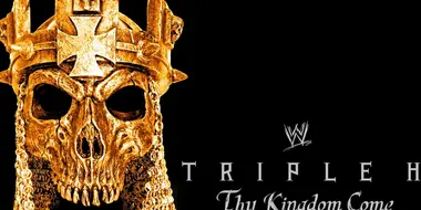 Triple H: Thy Kingdom Come