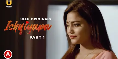 Ishqiyapa - Part 1