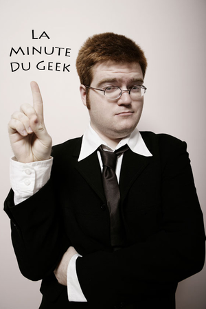 La Minute du Geek