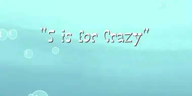 S Is for Crazy