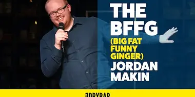 Jordan Makin: The BFFG (The Big Fat Funny Ginger)