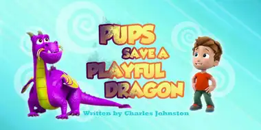 Pups Save a Playful Dragon