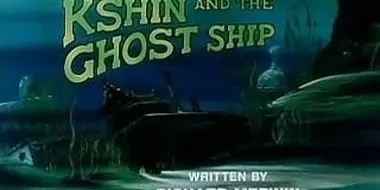 Kshin And The Ghost Ship