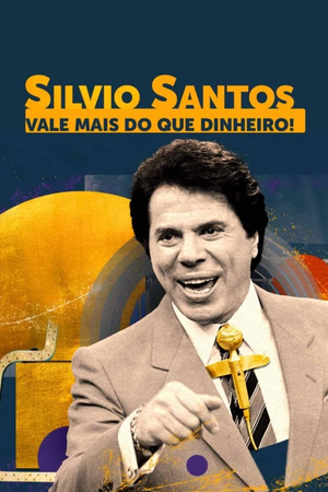 Silvio Santos: Vale Mais do que Dinheiro!