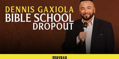 Dennis Gaxiola: Bible School Dropout