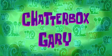 Chatterbox Gary