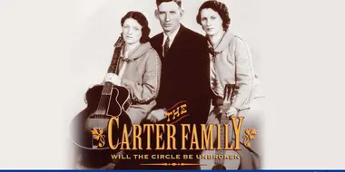 The Carter Family: Will the Circle Be Unbroken?