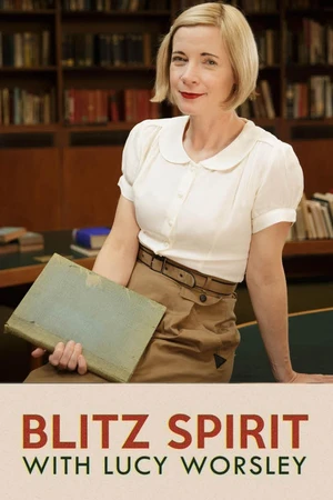 Blitz Spirit with Lucy Worsley