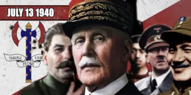 Week 046 - The Dictator of France - The Rise of Philippe Pétain - WW2 - 046 - July 13 1940