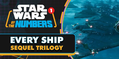 Every Ship in the Star Wars Sequel Trilogy