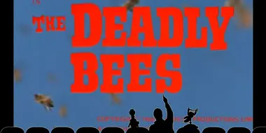 The Deadly Bees