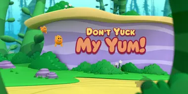 Don't Yuck My Yum!