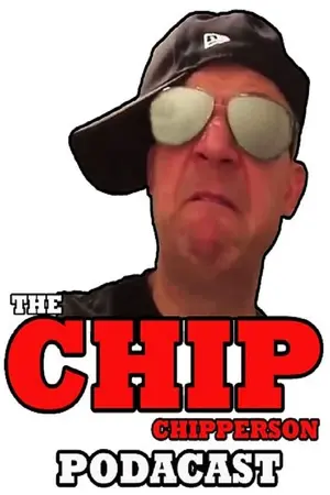 The Chip Chipperson Podacast