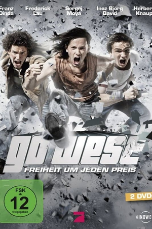 Go West - Freiheit um jeden Preis