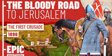 The First Crusade: The Bloody Road to Jerusalem (1/2)