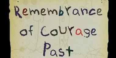 Remembrance of Courage Past