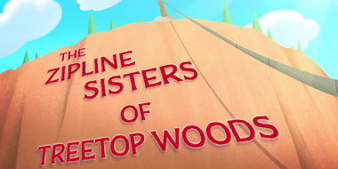 The Zipline Sisters of Treetop Woods