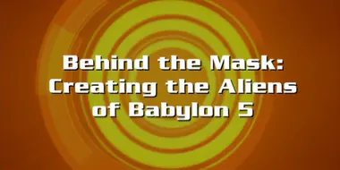 Behind the Mask: Creating the Aliens of Babylon 5
