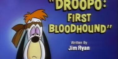 Droopo: First Bloodhound
